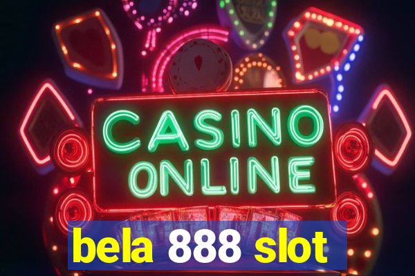 bela 888 slot